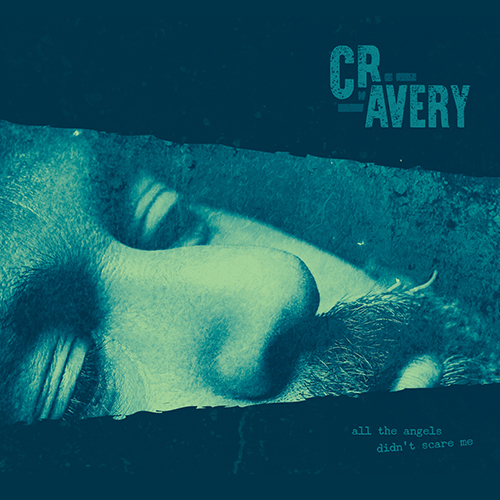Album cover for CR Avery, All The Angels Didn't Scare Me